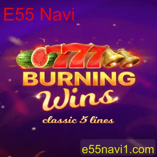 Explorando o Mundo de 'BurningWins' e as Inovações do E55 Navi