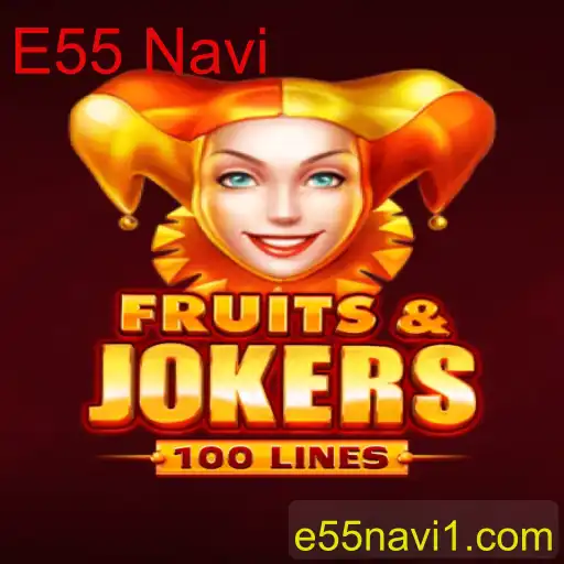 Descubra o Fascinante Mundo de FruitsAndJokers100 e E55 Navi