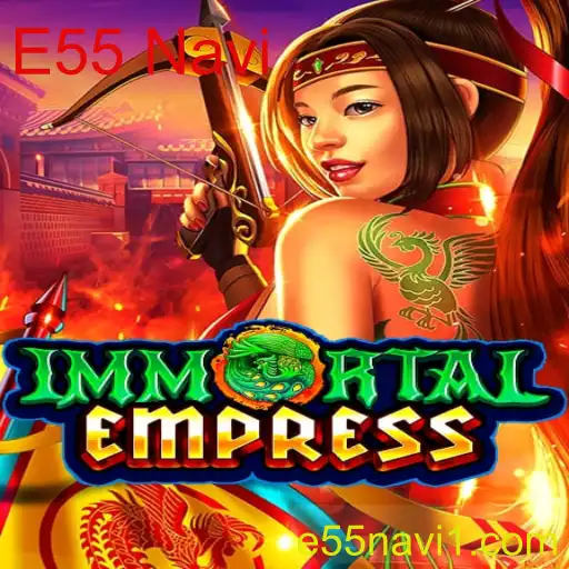 Explorando o Mundo de ImmortalEmpress: Uma Jornada Épica com E55 Navi