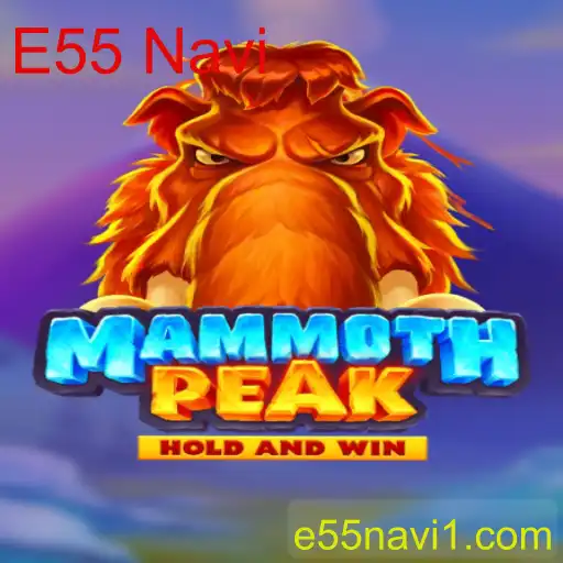 Explorando MammothPeak: Um Novo Horizonte no Mundo dos Jogos com E55 Navi