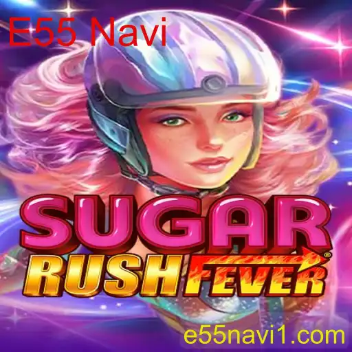Descubra Tudo Sobre o Novo Jogo SugarRushFever e a Tecnologia E55 Navi
